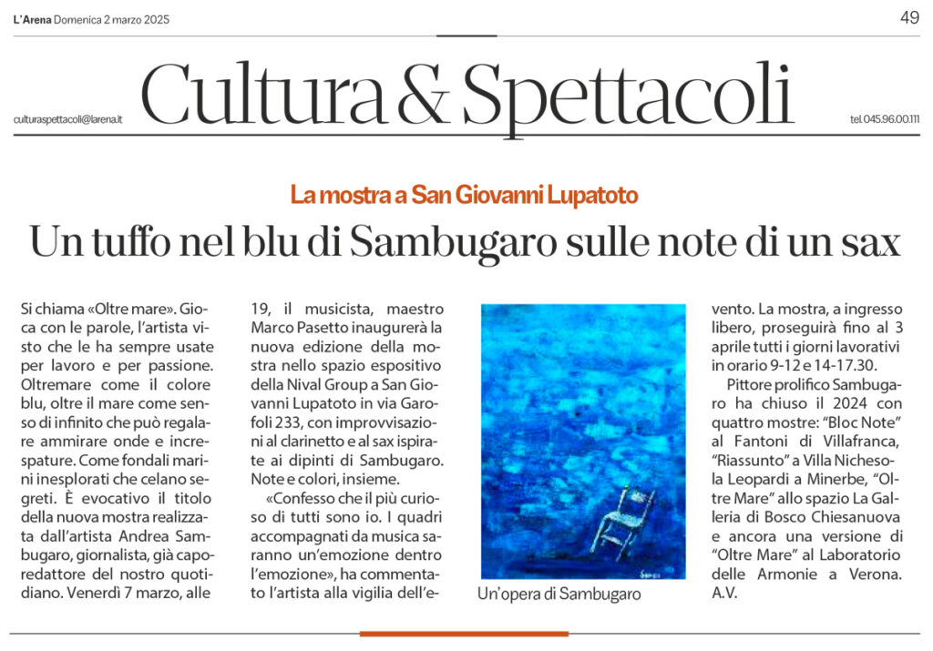 l’articolo, pubblicato su L’Arena il 2 marzo 2025 che parla della mostra di Sambugaro. Oltre al testo una delle opere dell’artista, esposte alla mostra.